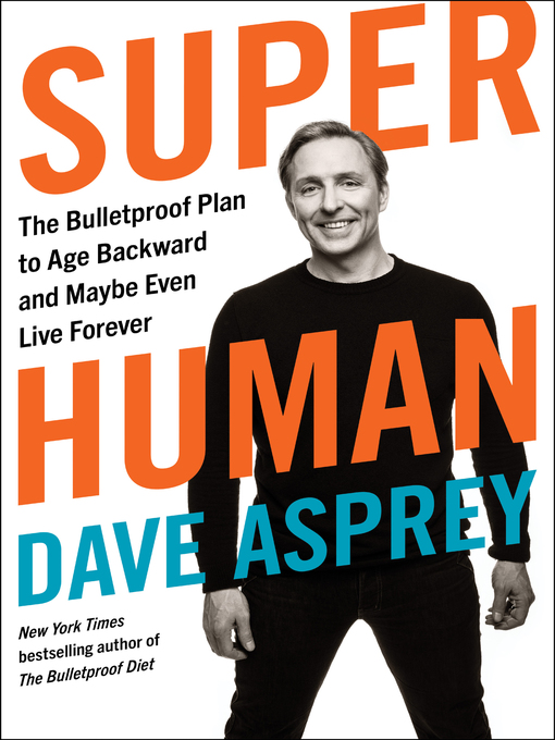 Title details for Super Human by Dave Asprey - Wait list